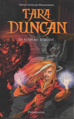 Sophie Audouin-Mamikonian - Tara Duncan - Le sceptre maudit Livre 3