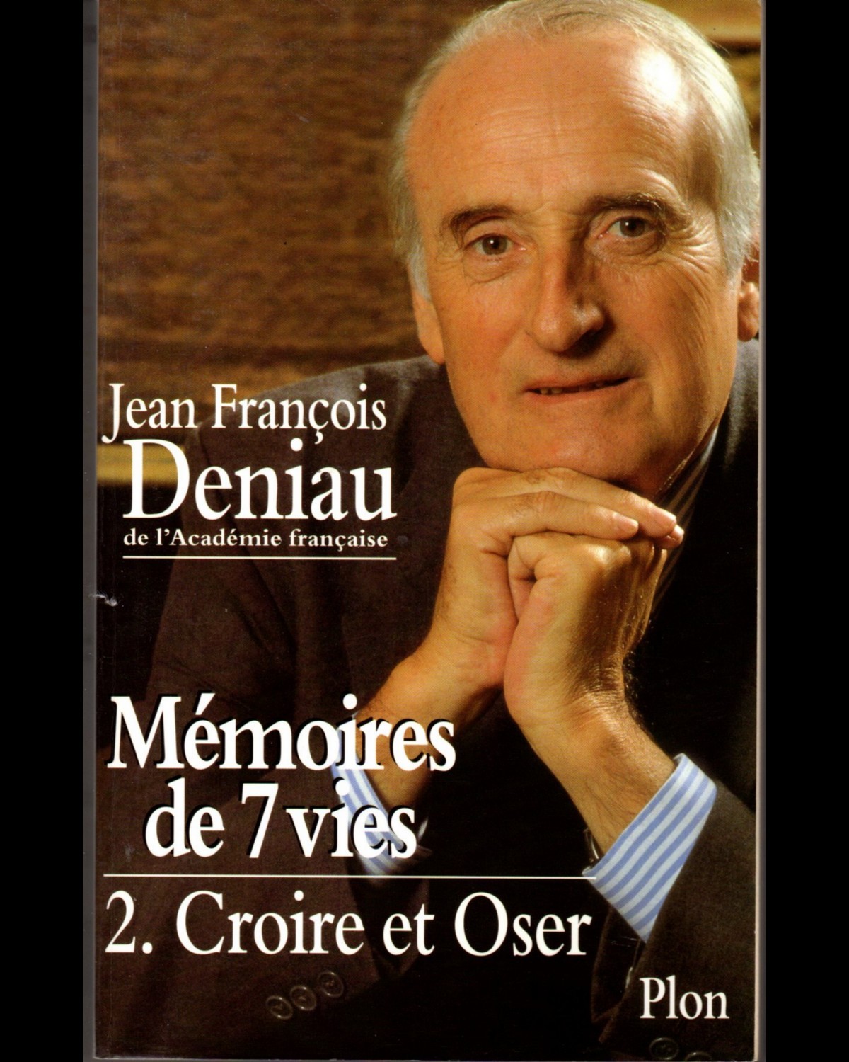 Jean-François Deniau - Croire et oser