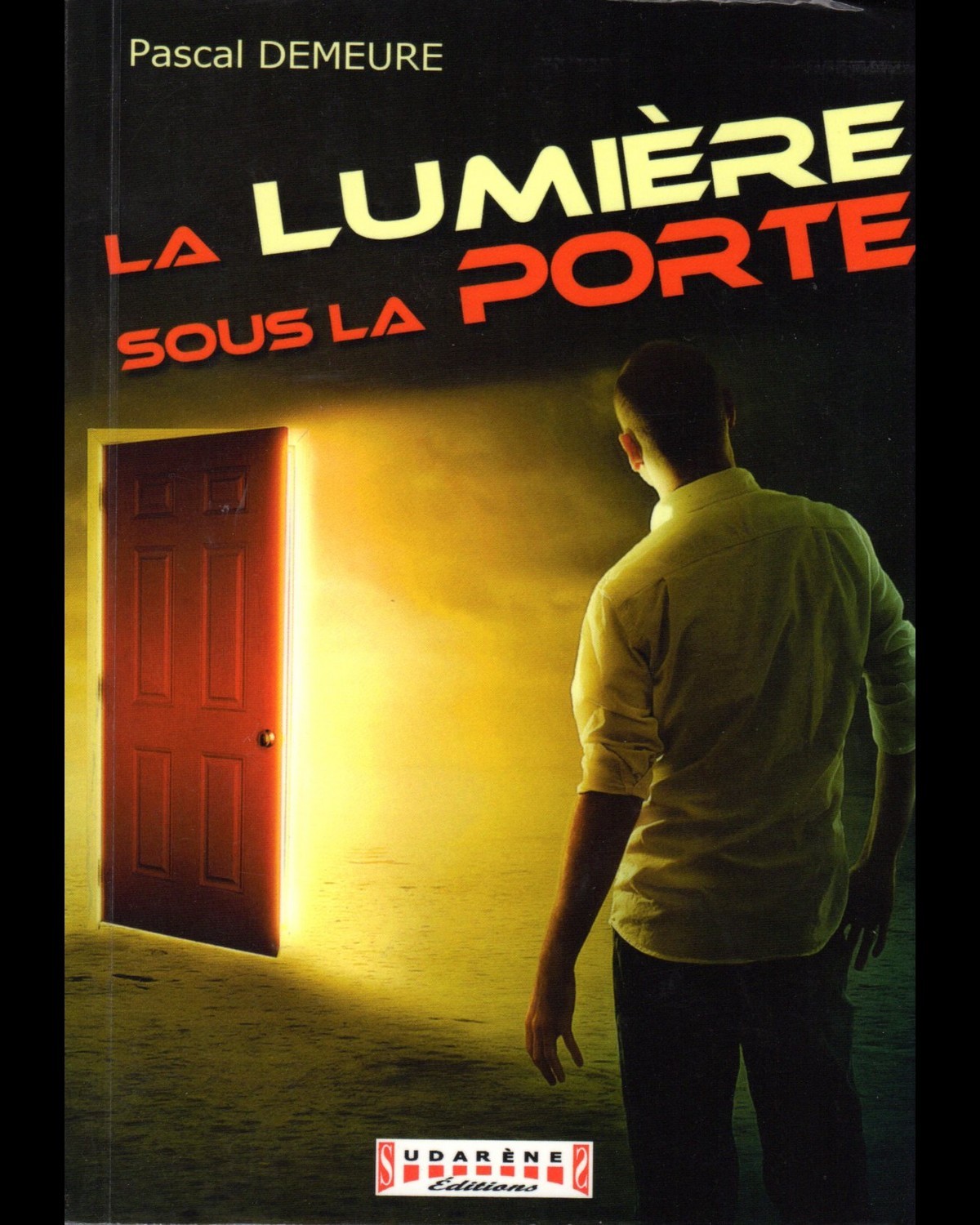 Demeure Pascal La lumiere sous la porte